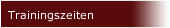 Trainingszeiten
